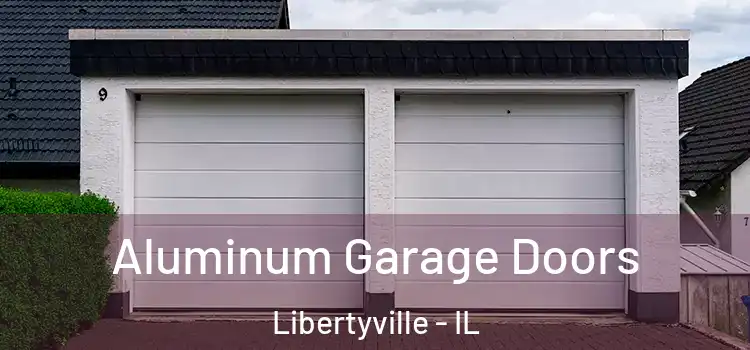  Aluminum Garage Doors Libertyville - IL