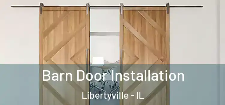 Barn Door Installation Libertyville - IL