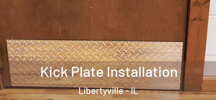 Kick Plate Installation Libertyville - IL