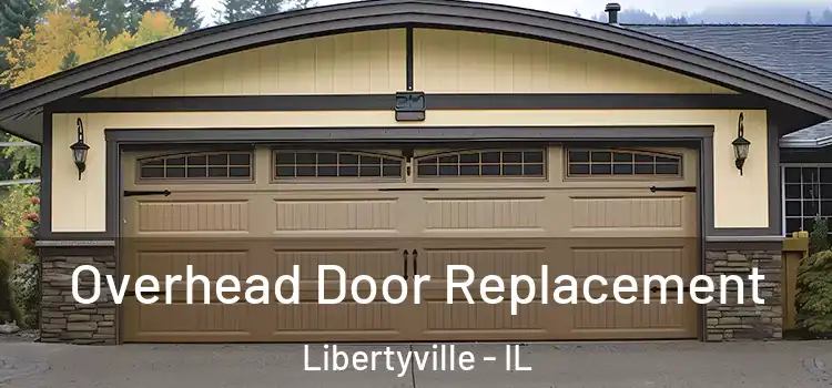  Overhead Door Replacement Libertyville - IL