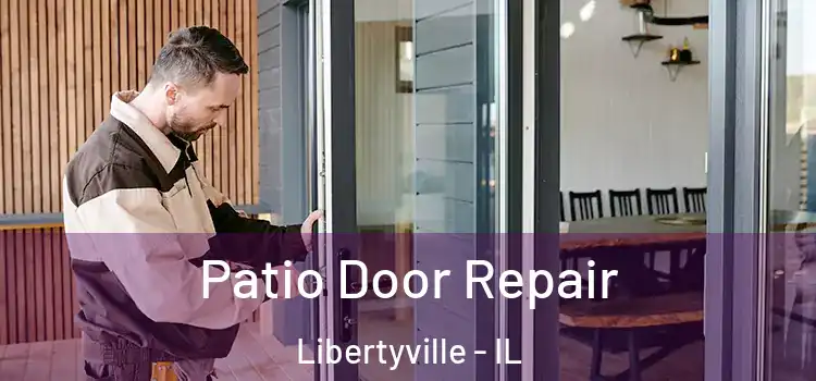 Patio Door Repair Libertyville - IL