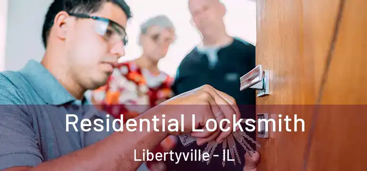 Residential Locksmith Libertyville - IL