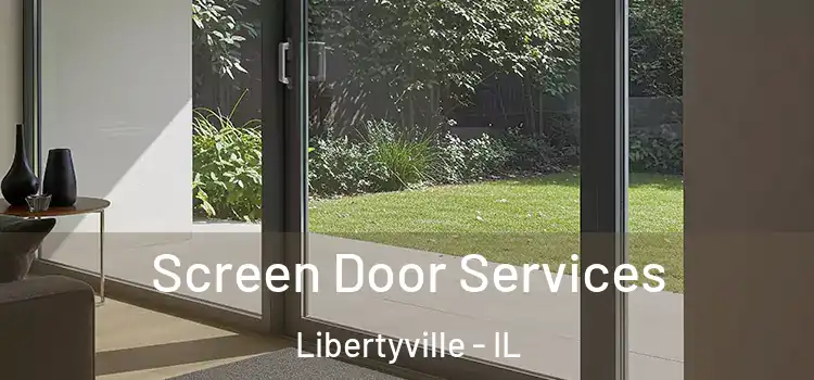 Screen Door Services Libertyville - IL