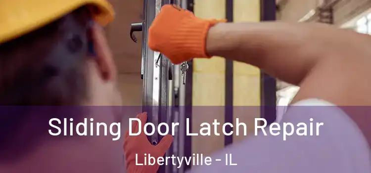 Sliding Door Latch Repair Libertyville - IL