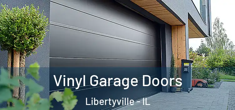  Vinyl Garage Doors Libertyville - IL